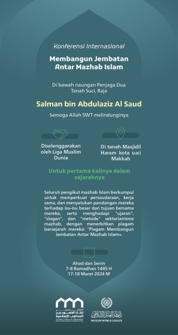 Di bawah naungan Penjaga Dua Tanah Suci, “semoga Allah SWT melindunginya”: Besok, “Insya Allah,” Makkah akan menjadi tuan rumah konferensi internasional: “Membangun Jembatan Antar Mazhab Islam,” yang diselenggarakan oleh Liga Muslim Dunia