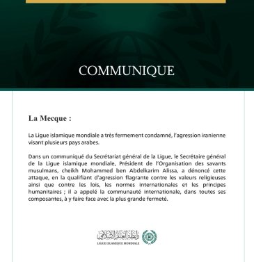 La Ligue islamique mondiale condamne fermement l’agression iranienne contre plusieurs pays arabes.