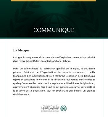La Ligue islamique mondiale condamne l’explosion survenue à proximité d’un centre éducatif à Kaboul