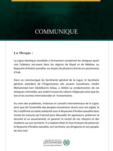La Ligue islamique mondiale (LIM) a condamné avec force une attaque par drones visant le pipeline Est-Ouest en Arabie saoudite, dans les zones de Riyad et de Médine. Selon son communiqué, les drones provenaient d’Irak. L’organisation dénonce une agression criminelle et réaffirme son soutien à la sécurité et à la souveraineté saoudiennes.