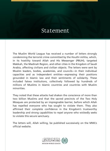 The Muslim World League has received a number of letters strongly condemning the terrorist crime committed by the Houthi militia, which, in its hostility toward Allah and His Messenger (PBUH), targeted Makkah, the Madinah Region, and other cities in the Kingdom of Saudi Arabia, affecting civilians and civilian objects