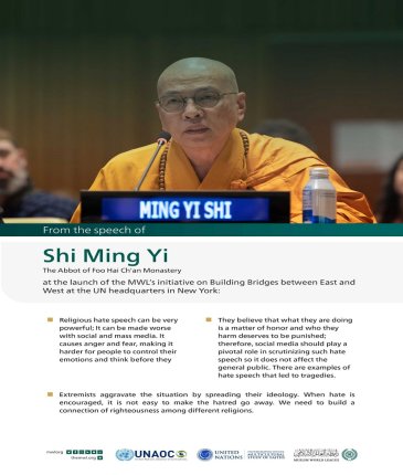 Highlights from the speech of Shi Ming Yi, the Abbot of Foo Hai Ch'an Monastery during the launch of the MWL initiative on Building Bridges between East and West at the UN headquarters in New York