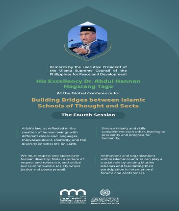 Remarks by His Excellency Dr. Abdul Hannan ‎Magarang Tago, the Executive President of the Ulama ‎Supreme Council of the Philippines ‎for Peace and Development, at the Global Conference for Building Bridges between Islamic Schools of Thought and Sects