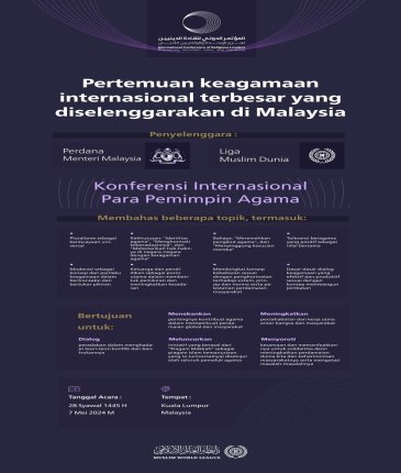 ‏Diselenggarakan atas kerja sama antara Perdana Menteri Malaysia dan Liga Muslim Dunia.. Ibu kota Kuala Lumpur, menjadi tuan rumah "Konferensi Internasional Para Pemimpin Agama". Untuk informasi lebih lanjut di sini: