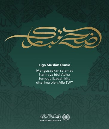 Liga Muslim Dunia mengucapkan selamat hari raya Idul Adha, Semoga lebaran tahun ini membawa kebaikan dan keberkahan bagi semua orang.