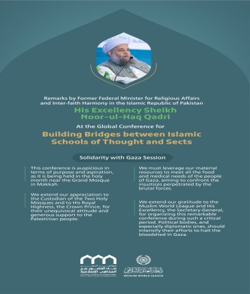 Remarks by His Excellency Sheikh Noor-ul-Haq Qadri, former Federal Minister for Religious Affairs and Inter-faith Harmony, during a session in solidarity with Gaza at the Global Conference for Building Bridges between Islamic Schools of Thought and Sects.