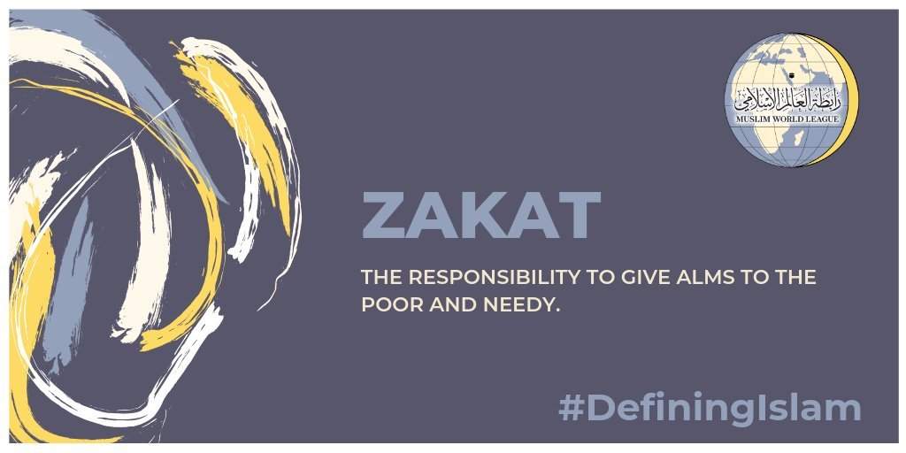 Zakat is the responsibility to give alms to the poor & needy