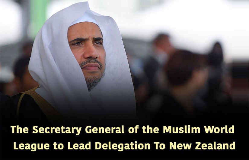 The Secretary General of the Muslim World League to Lead Delegation To New Zealand