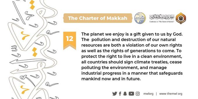 The Charterof Makkah calls for promoting environmental sustainability to safeguard mankind now & in the future.