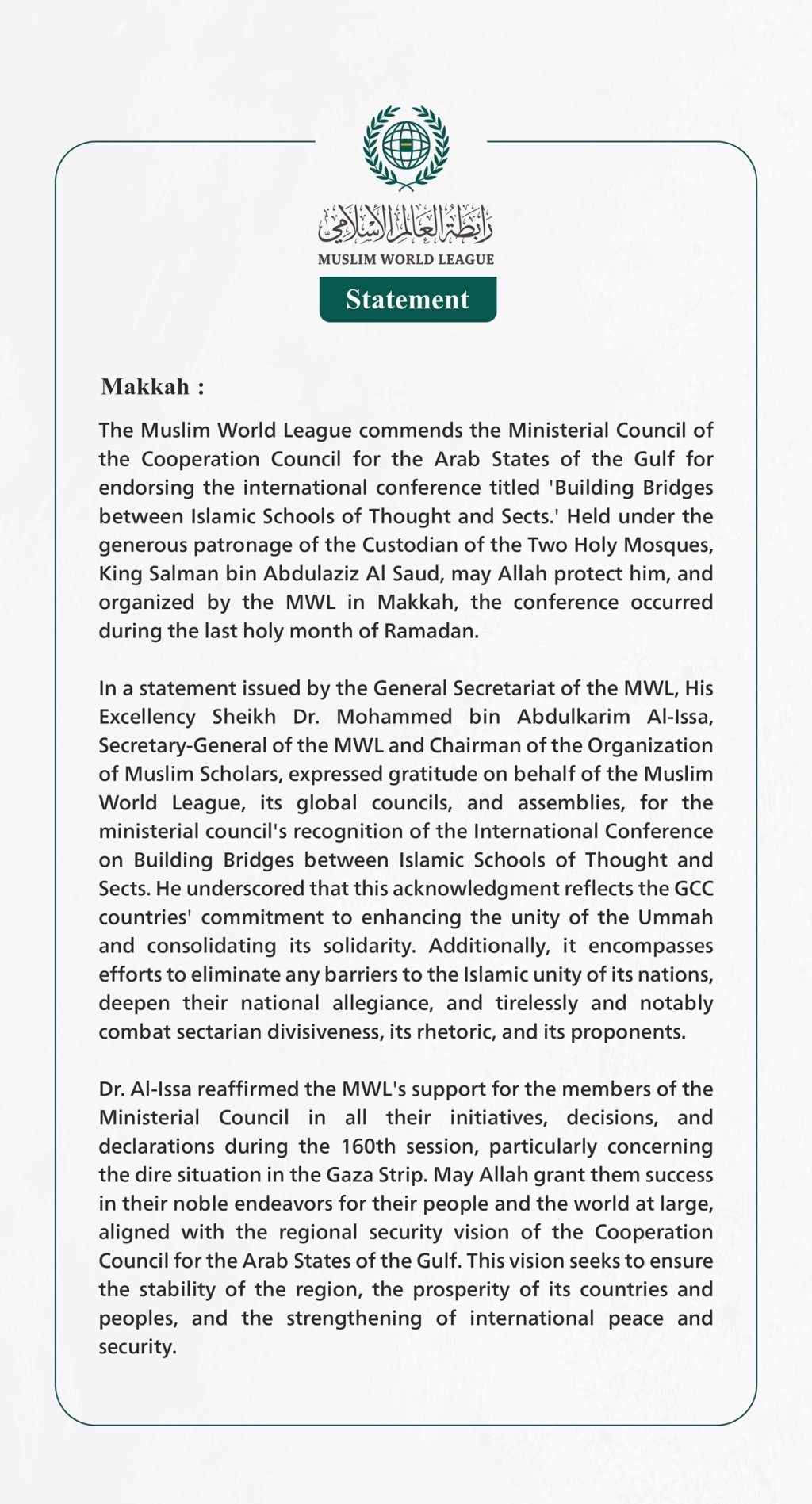 The Muslim World League appreciates the GCC Ministerial Council's welcoming of the contents of the conference on Building Bridges between Islamic Schools of Thought and Sects.