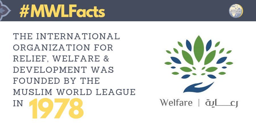 MWL founded the International Organization for Relief, Welfare & Development in 1978