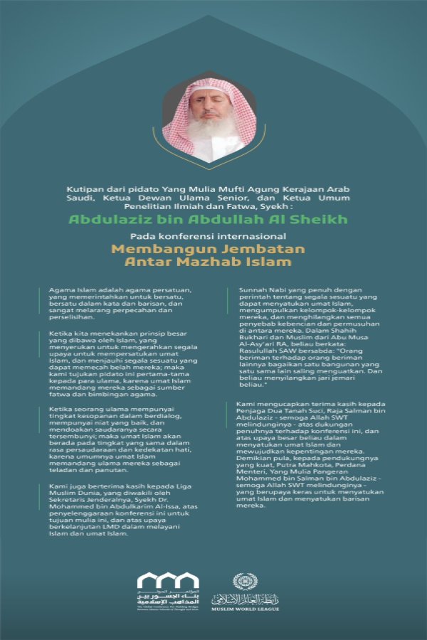 Kutipan dari pidato Yang Mulia Mufti Agung Kerajaan Arab Saudi, Ketua Dewan Ulama Senior, dan Ketua Umum Penelitian Ilmiah dan Fatwa, Syekh Abdulaziz bin Abdullah Al Sheikh pada konferensi internasional: "Membangun Jembatan Antar Mazhab Islam".