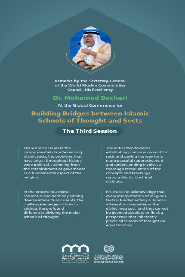 “Rapprochement and understanding”.  Remarks by His Excellency Dr. Mohamed Bechari, Secretary-General of the World Muslim ‎Communities Council, at the Global Conference for Building Bridges between Islamic Schools of Thought and Sects.